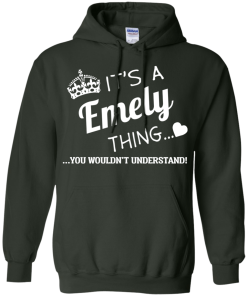 It's a Emely thing, you wouldn't understand tshirt, emely name shirts