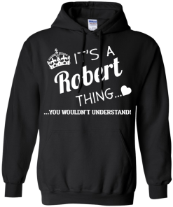 It's a Robert thing t-shirts & hoodies and tank top