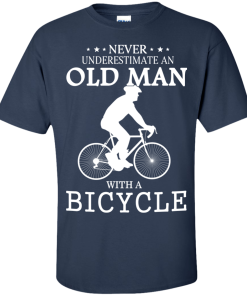 Cycling T shirt: Never underestimate an old man with a bicycle