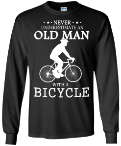 Cycling T shirt: Never underestimate an old man with a bicycle