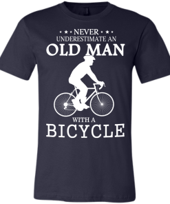 Cycling T shirt: Never underestimate an old man with a bicycle