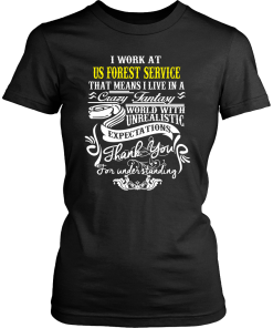 USFS T-Shirt: I work at USFS that means I live in a