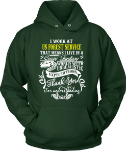 USFS T-Shirt: I work at USFS that means I live in a