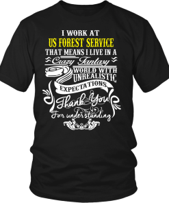 USFS T-Shirt: I work at USFS that means I live in a