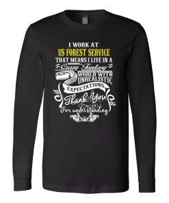 USFS T-Shirt: I work at USFS that means I live in a