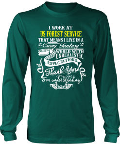 USFS T-Shirt: I work at USFS that means I live in a