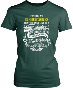 USFS T-Shirt: I work at USFS that means I live in a