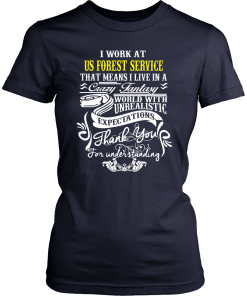 USFS T-Shirt: I work at USFS that means I live in a