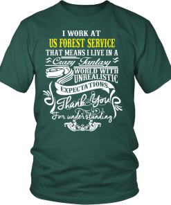USFS T-Shirt: I work at USFS that means I live in a
