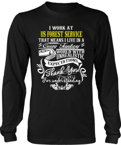 USFS T-Shirt: I work at USFS that means I live in a