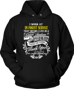 USFS T-Shirt: I work at USFS that means I live in a