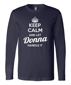 Keep calm and let DONNA handle it tshirt, hoodies