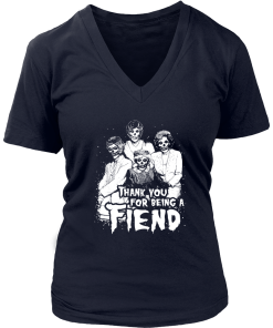 Thank you for being a FIEND shirt, The Golden Girls T-Shirt