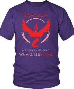 Team Valor , in the darknest night we are the flame tshirt & hoodies