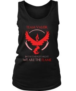 Team Valor , in the darknest night we are the flame tshirt & hoodies
