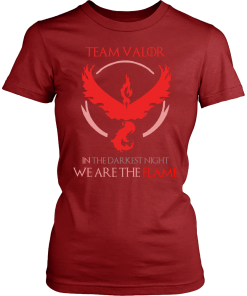 Team Valor , in the darknest night we are the flame tshirt & hoodies