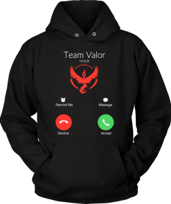 Team Valor is calling and i must go t-shirt & hoodies