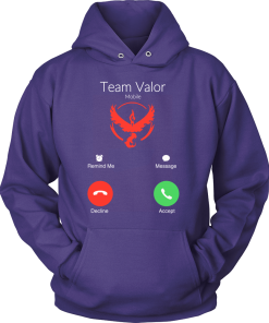 Team Valor is calling and i must go t-shirt & hoodies