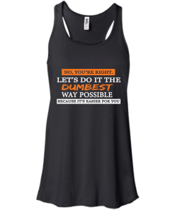 Let's do it the dumbest way possible, T shirt