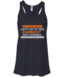 Let's do it the dumbest way possible, T shirt
