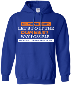 Let's do it the dumbest way possible, T shirt