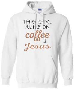 This girl runs on coffee & jesus, T shirt