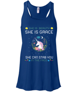 she is beauty,she is grace,she can stab you in the face T shirt