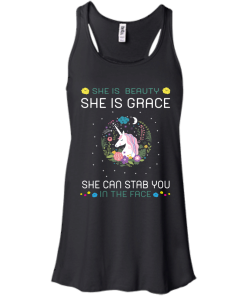 she is beauty,she is grace,she can stab you in the face T shirt