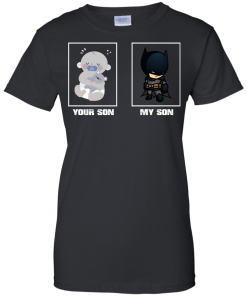 My Son, Your Son - BatMan T shirt
