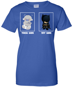 My Son, Your Son - BatMan T shirt