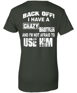 I have a crazy brother t shirt, Crazy brother tank top