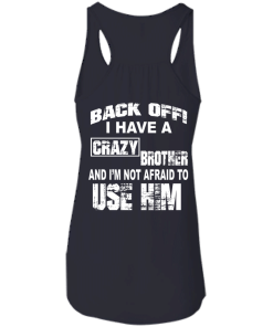 I have a crazy brother t shirt, Crazy brother tank top