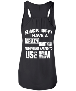 I have a crazy brother t shirt, Crazy brother tank top