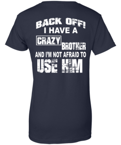 I have a crazy brother t shirt, Crazy brother tank top