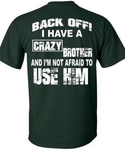 I have a crazy brother t shirt, Crazy brother tank top