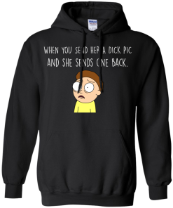 Morty T-shirt : When you send her a dick pic and she sends one back - Tank top
