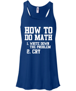 How to do math T-shirt,tank top & hoodies