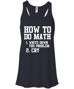 How to do math T-shirt,tank top & hoodies