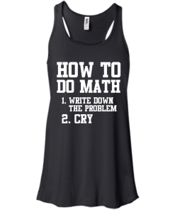 How to do math T-shirt,tank top & hoodies