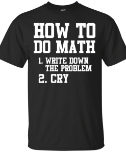 How to do math T-shirt,tank top & hoodies