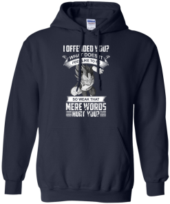Vegeta DragonBall T-shirt, I offeneded you? What does it feel like to be T-shirt,tank top,hoodies