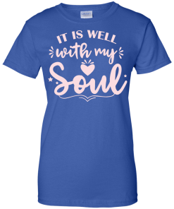 It is well with my soul T-shirt,Tank top,Hoodies