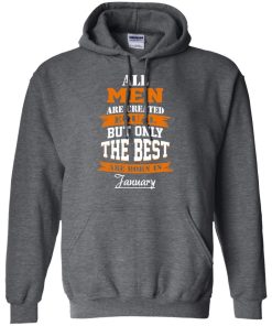 All Men Are Created Equal but Only The Best Are Born in January T-shirt,Tank Top & Hoodies