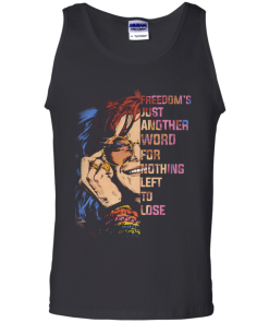 Janis Joplin Shirt, Freedom's just another word for nothing left to lose T-shirt,Tank top & Hoodies