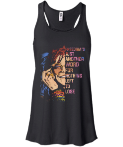 Janis Joplin Shirt, Freedom's just another word for nothing left to lose T-shirt,Tank top & Hoodies