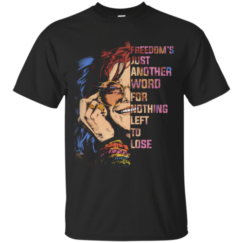 janis-joplin-shirt-freedom-s-just-another-word-for-nothing-left-to