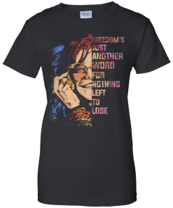 Janis Joplin Shirt, Freedom's just another word for nothing left to lose T-shirt,Tank top & Hoodies
