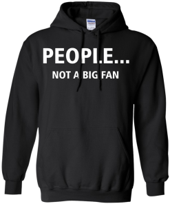 Awesome Tees: Funny - People not a big fan T-shirt,Tank top & Hoodies