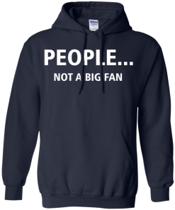 Awesome Tees: Funny - People not a big fan T-shirt,Tank top & Hoodies
