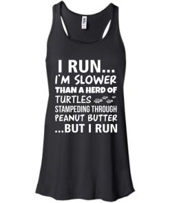 Runner Club Tees : I run, I am slower than a herd of turtles but i run T-shirt,Tank top & Hoodies